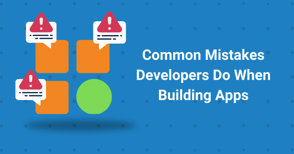 Pre-blog-Common Mistakes-Developers-Do-When-Building-Apps